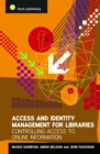 Access and Identity Management for Libraries : Controlling access to online information - eBook
