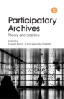 Participatory Archives : Theory and practice - eBook
