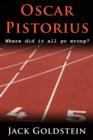 Oscar Pistorius - Where Did It All Go Wrong? - eBook
