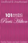 101 Amazing Facts about Paris Hilton - eBook