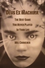 Deus Ex Machina : The Best Game You Never Played In Your Life - eBook