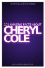 101 Amazing Facts about Cheryl Cole - eBook