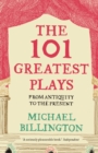 The 101 Greatest Plays : From Antiquity to the Present - eBook