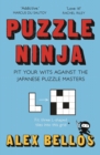 Puzzle Ninja : Pit Your Wits Against The Japanese Puzzle Masters - Book