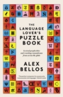The Language Lover's Puzzle Book : Lexical perplexities and cracking conundrums from across the globe - Book
