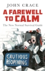 A Farewell to Calm : The New Normal Survival Guide - Book