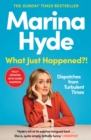 What Just Happened?! : Dispatches from Turbulent Times (the Sunday Times Bestseller) - eBook