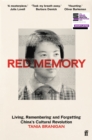 Red Memory : Living, Remembering and Forgetting China's Cultural Revolution -- Shortlisted for the Bailie Gifford prize for Non-Fiction - Book