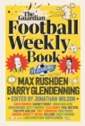 The Football Weekly Book : The first ever book from everyone's favourite football podcast - Book