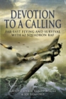 Devotion to a Calling : Far-East Flying and Survival with 62 Squadron RAF - eBook
