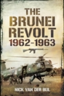 The Brunei Revolt, 1962-1963 - eBook