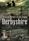 Unsolved Murders In and Around Derbyshire - eBook