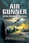 Air Gunner : The Men who Manned the Turrets - eBook