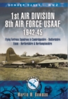 1st Air Division 8th Air Force USAAF 1942-45 : Flying Fortress Squadrons in Cambridgeshire, Bedfordshire, Essex, Hertfordshire and Northamptonshire - eBook