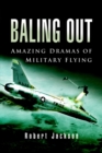 Baling Out : Amazing Dramas of Military Flying - eBook