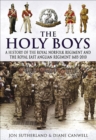 The Holy Boys : A History of the Royal Norfolk Regiment and the Royal East Anglian Regiment 1685-2010 - eBook