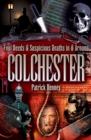 Foul Deeds & Suspicious Deaths in & Around Colchester - eBook