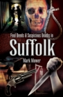 Foul Deeds & Suspicious Deaths in Suffolk - eBook