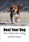 Heal Your Dog the Natural Way - eBook