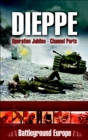 Dieppe : Operation Jubilee-Channel Ports - eBook