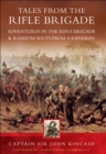 Tales from the Rifle Brigade : Adventures in the Rifle Brigade & Random Shots From a Rifleman - eBook