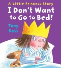 I Don't Want to Go to Bed! - Book