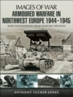 Armoured Warfare in Northwest Europe, 1944-1945 - eBook