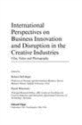 International Perspectives on Business Innovation and Disruption in the Creative Industries : Film, Video and Photography - eBook