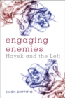 Engaging Enemies : Hayek and the left - eBook