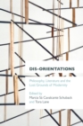 Dis-orientations : Philosophy, Literature and the Lost Grounds of Modernity - eBook