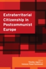 Extraterritorial Citizenship in Postcommunist Europe - eBook