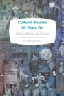Cultural Studies 50 Years On : History, Practice and Politics - eBook