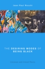 Desiring Modes of Being Black : Literature and Critical Theory - eBook