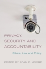 Privacy, Security and Accountability : Ethics, Law and Policy - eBook