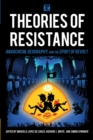 Theories of Resistance : Anarchism, Geography, and the Spirit of Revolt - eBook