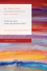 Re-Writing International Relations : History and Theory Beyond Eurocentrism in Turkey - eBook