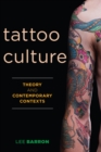 Tattoo Culture : Theory and Contemporary Contexts - eBook