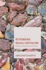 Rethinking Racial Capitalism : Questions of Reproduction and Survival - eBook