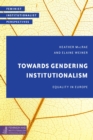 Towards Gendering Institutionalism : Equality in Europe - eBook