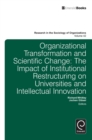 Organisational Transformation and Scientific Change : The Impact of Institutional Restructuring on Universities and Intellectual Innovation - eBook