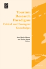 Tourism Research Paradigms : Critical and Emergent Knowledges - eBook