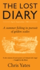 The Lost Diary : A summer fishing in pursuit of golden scales - eBook