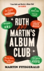 Ruth and Martin's Album Club : Listen to a classic album you've never heard before. Now write about it. - eBook