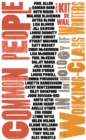Common People : An Anthology of Working-Class Writers - eBook
