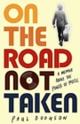 On the Road Not Taken : A memoir about the power of music - Book