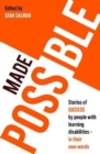 Made Possible : Stories of success by people with learning disabilities - in their own words - Book