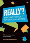 Really? : Searching For Reality In A Confusing World - Book
