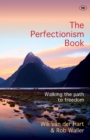 The Perfectionism Book : Walking The Path To Freedom - Book