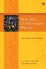 Exploring Old Testament Wisdom : Literature And Themes - Book