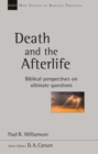 Death and the Afterlife : Biblical Perspectives On Ultimate Questions - Book